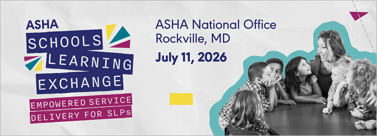 ASHA Schools Learning Exchange: Empowered Service Delivery for SLPs