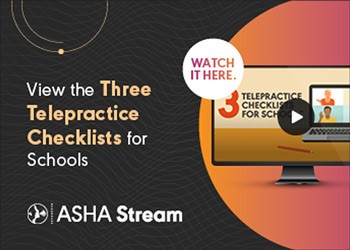Watch: Three Telepractice Checklists for Schools on ASHA Stream