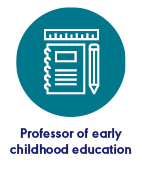 Professor of Early Childhood Education