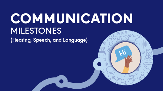 Developmental Milestones - Communication